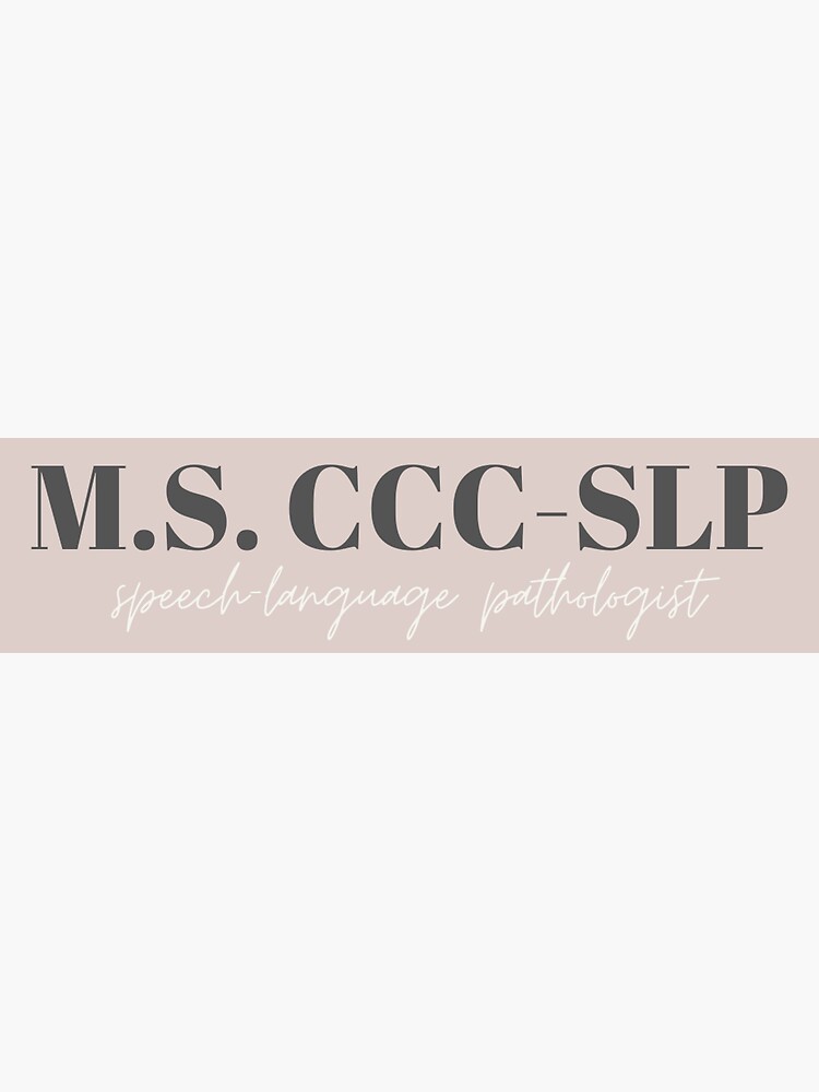 "M.S. CCC SLP" Sticker by mikaylashawn | Redbubble