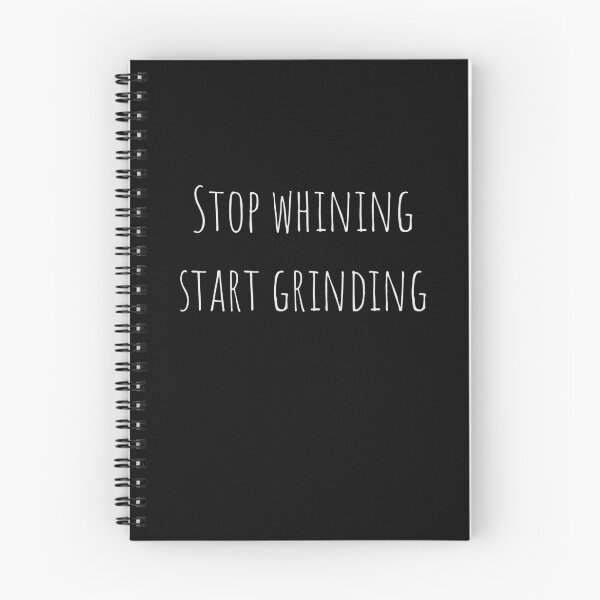 Item preview, Stop whining, start grinding designed and sold by walidsam07.