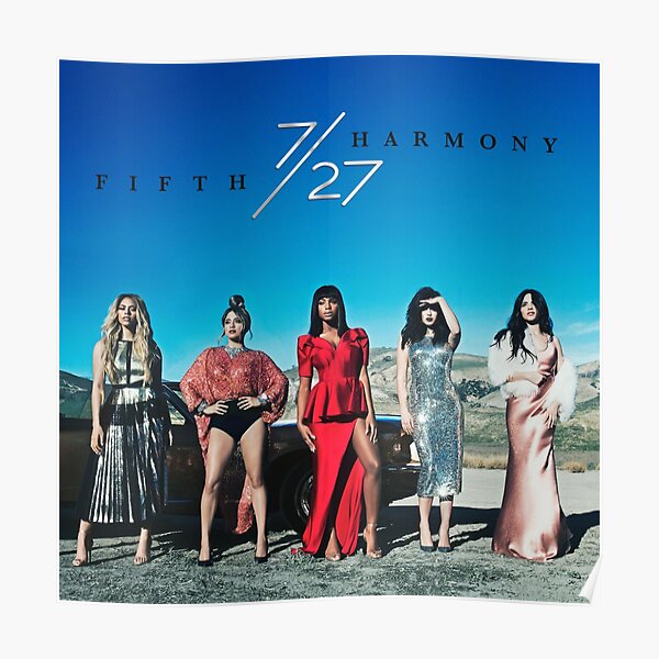 Exclusive Fifth Harmony 7 27 Album Poster By Darkside654o Redbubble
