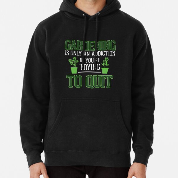 Ask Me About My Plants, GARDENING ADDICTION NEW Pullover Hoodie