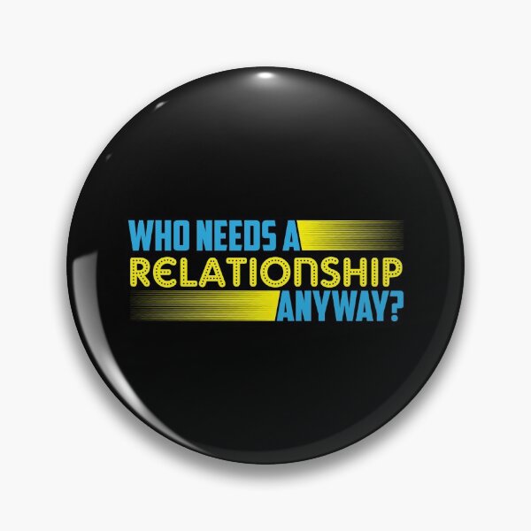 Item preview, Who Needs a Relationship Anyway? designed and sold by friendlyspoon.