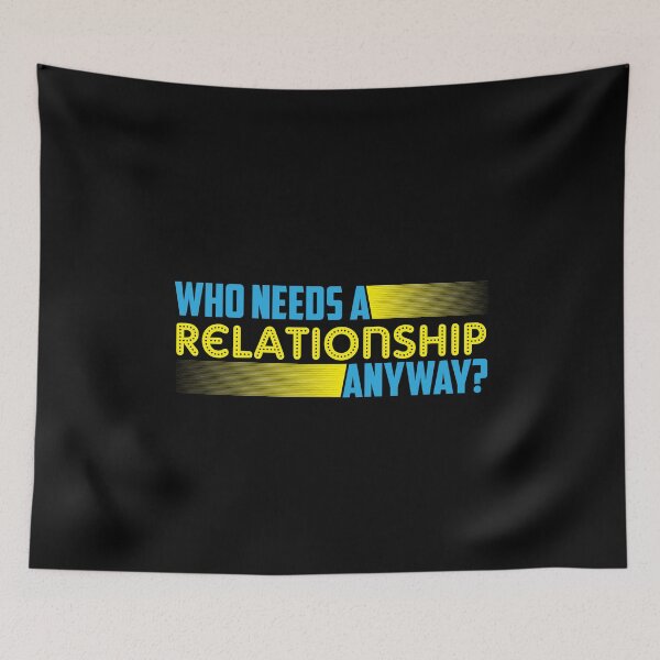 Item preview, Who Needs a Relationship Anyway? designed and sold by friendlyspoon.