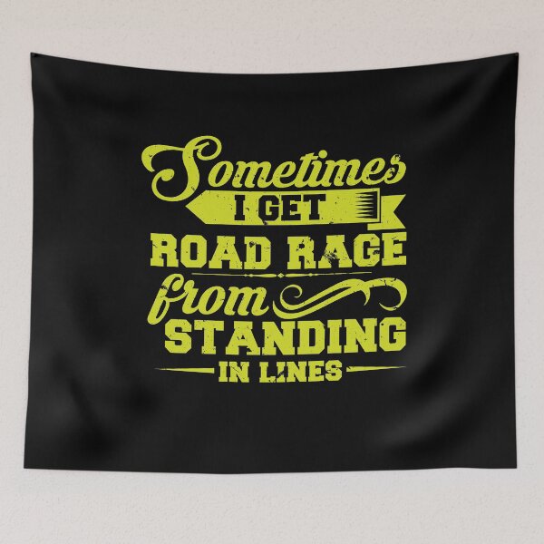 Item preview, I Get Road Rage from Standing in Lines designed and sold by friendlyspoon.