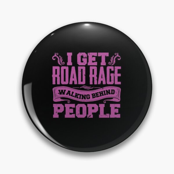 Item preview, I Get Road Rage Walking Behind People designed and sold by friendlyspoon.