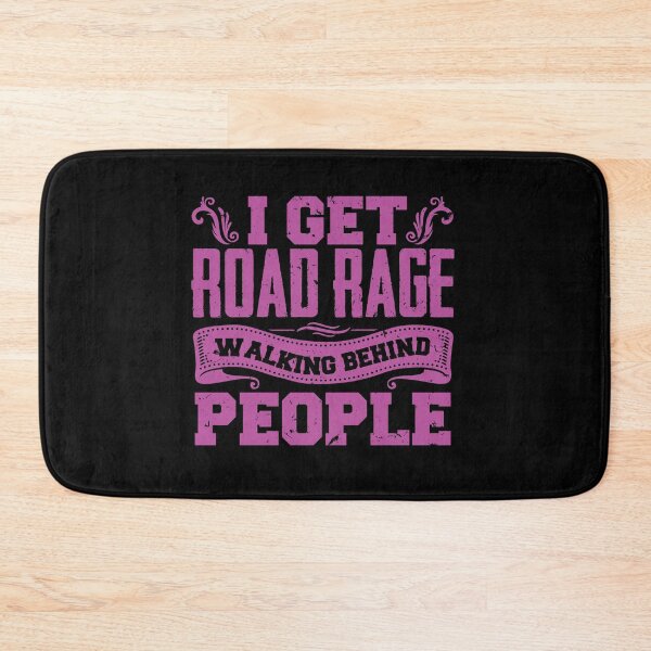 Item preview, I Get Road Rage Walking Behind People designed and sold by friendlyspoon.