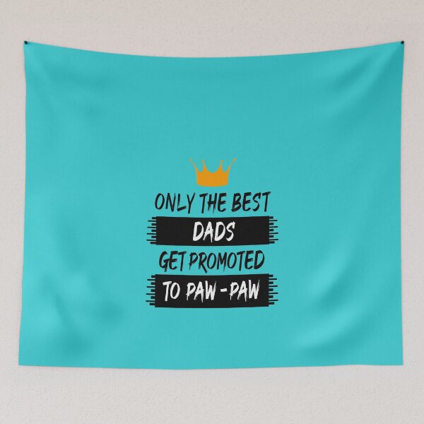 Item preview, Dad Gift Funny Dad Shirt Only the Best Dad Get Promoted to PawPaw T-Shirt,Father Daughter Husband, Dad Shirt, fathers day, gift for dad. designed and sold by Aymanex1.