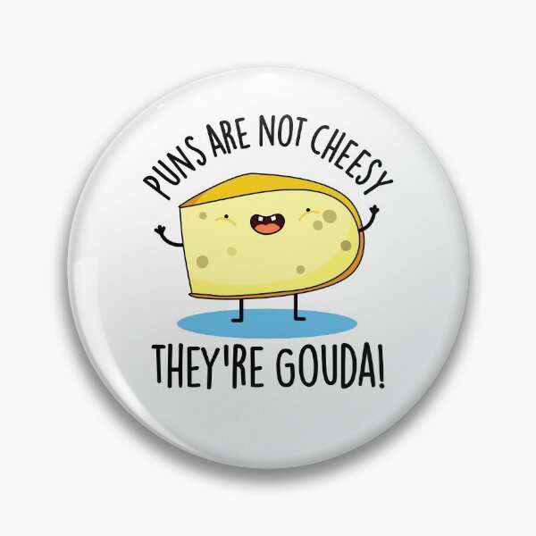 Item preview, Puns Are Not Cheesy The're Gouda Funny Cheese Puns  designed and sold by punnybone.