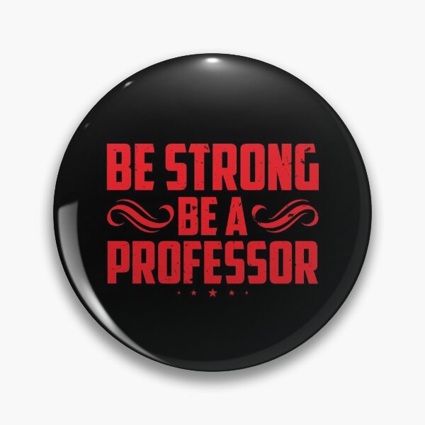 Artikelvorschau, Sei stark. Sei ein Professor. entworfen und verkauft von friendlyspoon.
