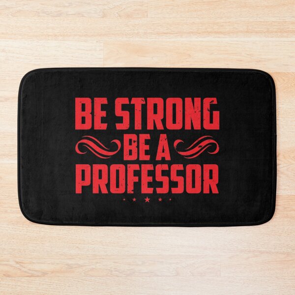 Item preview, Be Strong. Be a Professor. designed and sold by friendlyspoon.