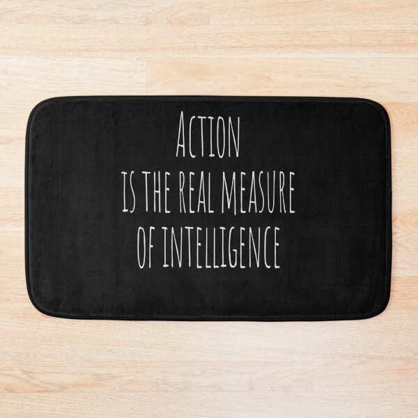 Item preview, Action is the real measure of intelligence designed and sold by walidsam07.