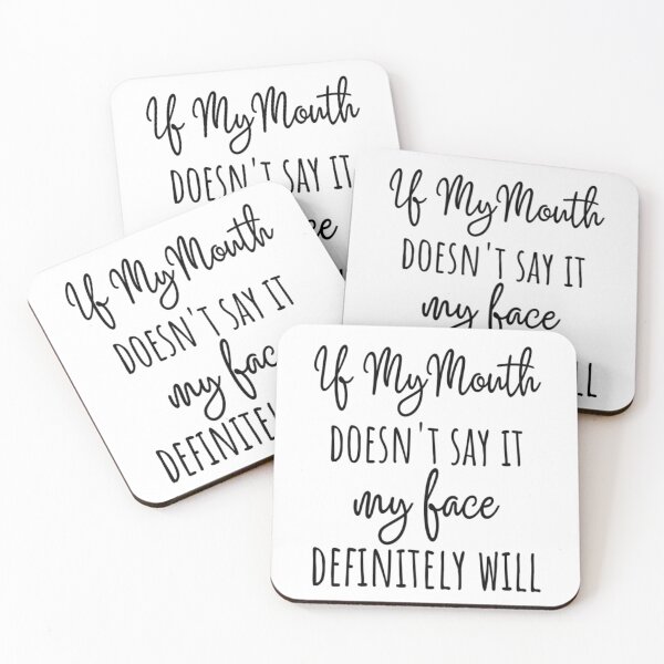 Item preview, If My Mouth Doesn't Say It My Face Definitely Will designed and sold by CatMonkStudios.