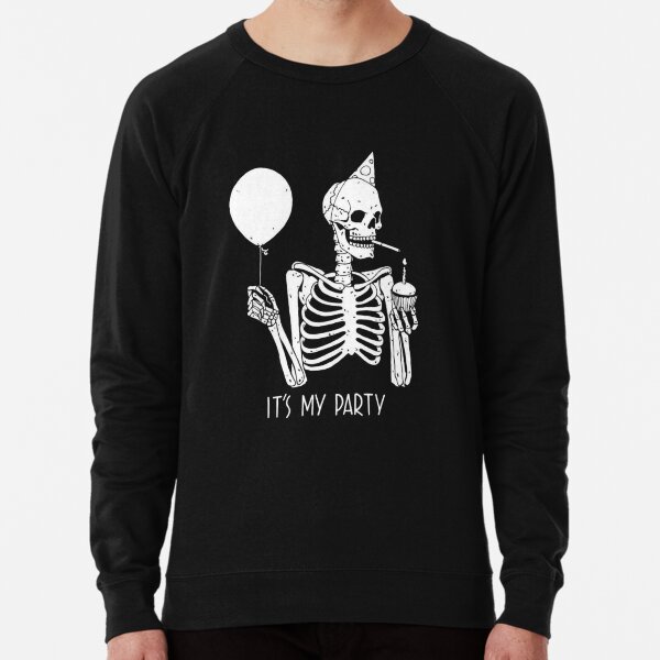 It's My Party, Birthday Skeleton Lightweight Sweatshirt