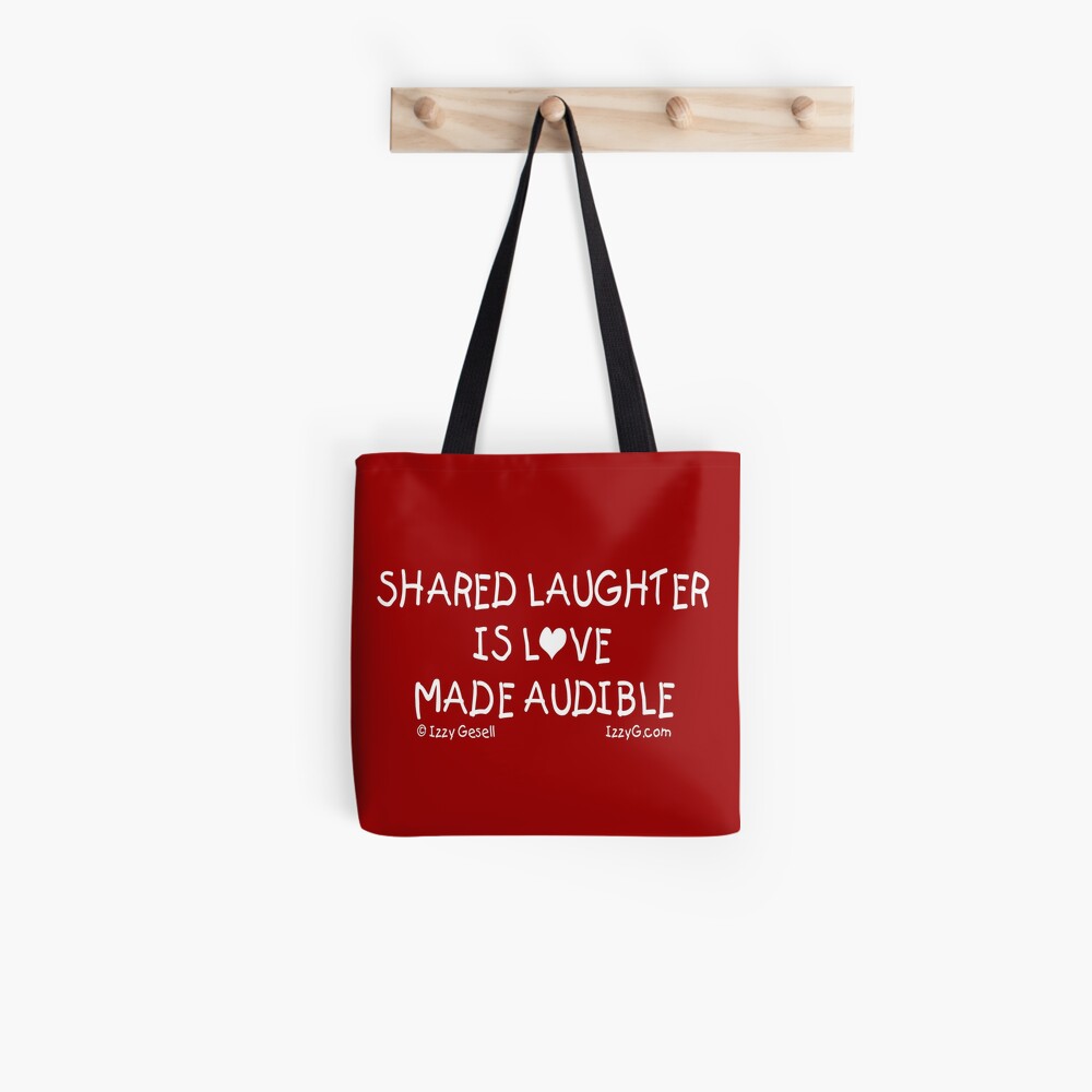 Shared Laughter is Love Made Audible Tote Bag
