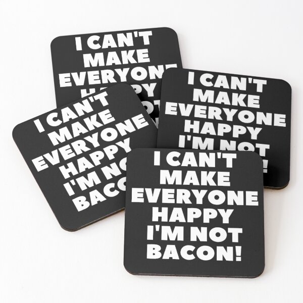 Item preview, I can't Make Everyone Happy I'm Not Bacon designed and sold by Masaw.
