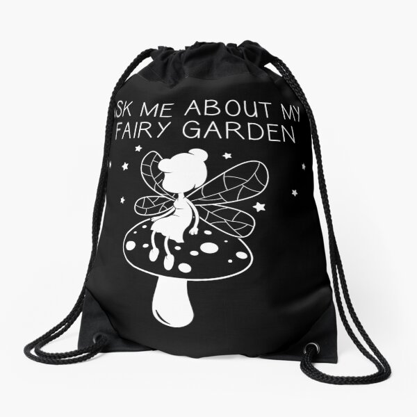 Ask Me About My Fairy Garden Miniature Gardener print Drawstring Bag