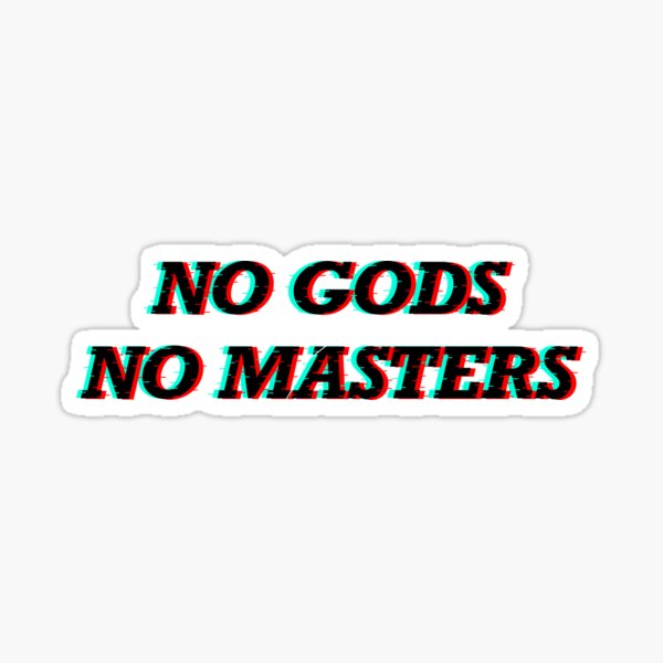 āNo Gods No Mastersā Anarchist Glitch Sticker