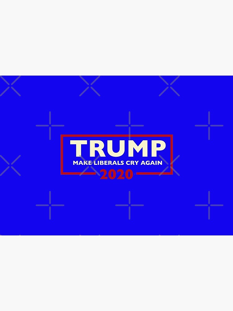 Donald Trump for President 2020 - Make Liberals Cry Again by JenniferMac