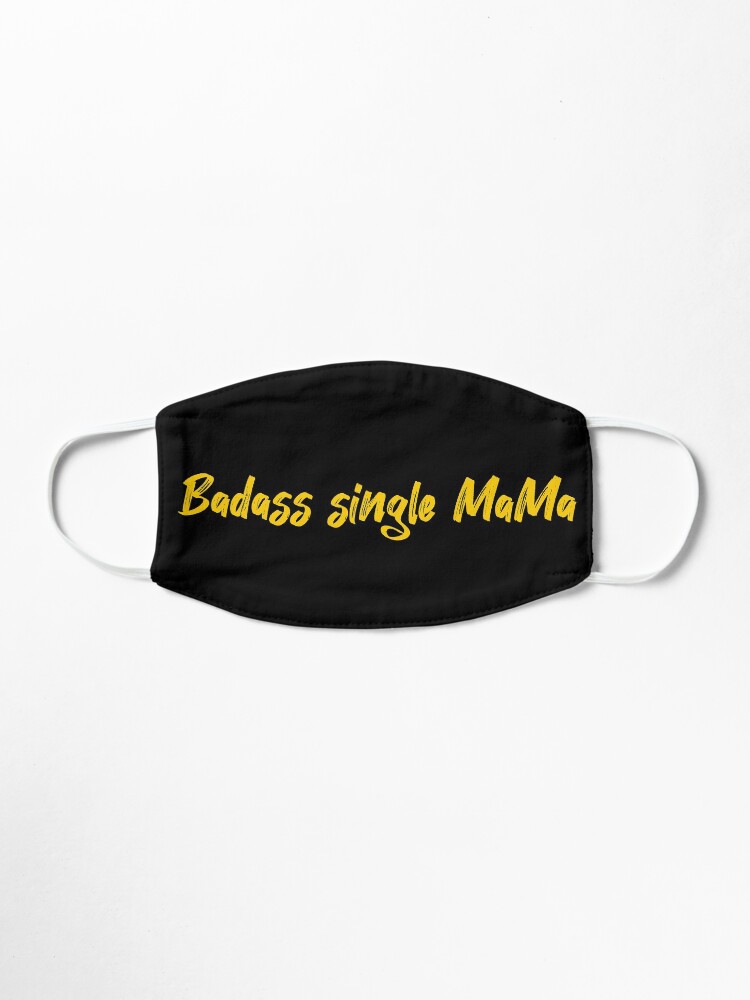 Badass Single Mama Mask Funny Single Mom Mask Single Mom Gift Mask By Sunmoony Redbubble