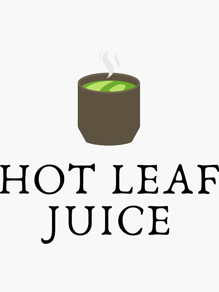 "Hot Leaf Juice" Sticker for Sale by alizard1 Redbubble