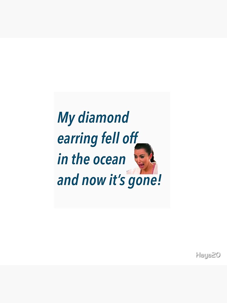 My diamond earring fell off in the ocean Kim kardashian Pin for - Main Image