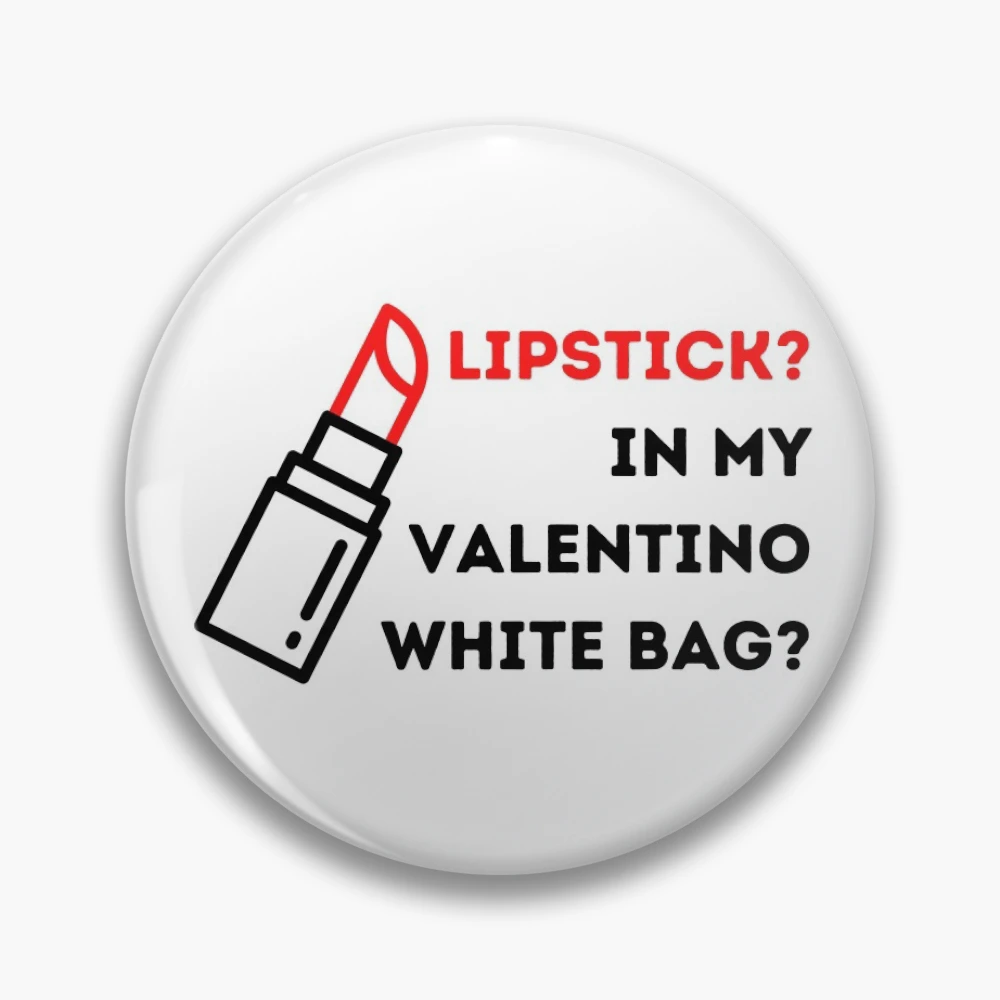 Lipstick in my Valentino White Bag Vine Pin