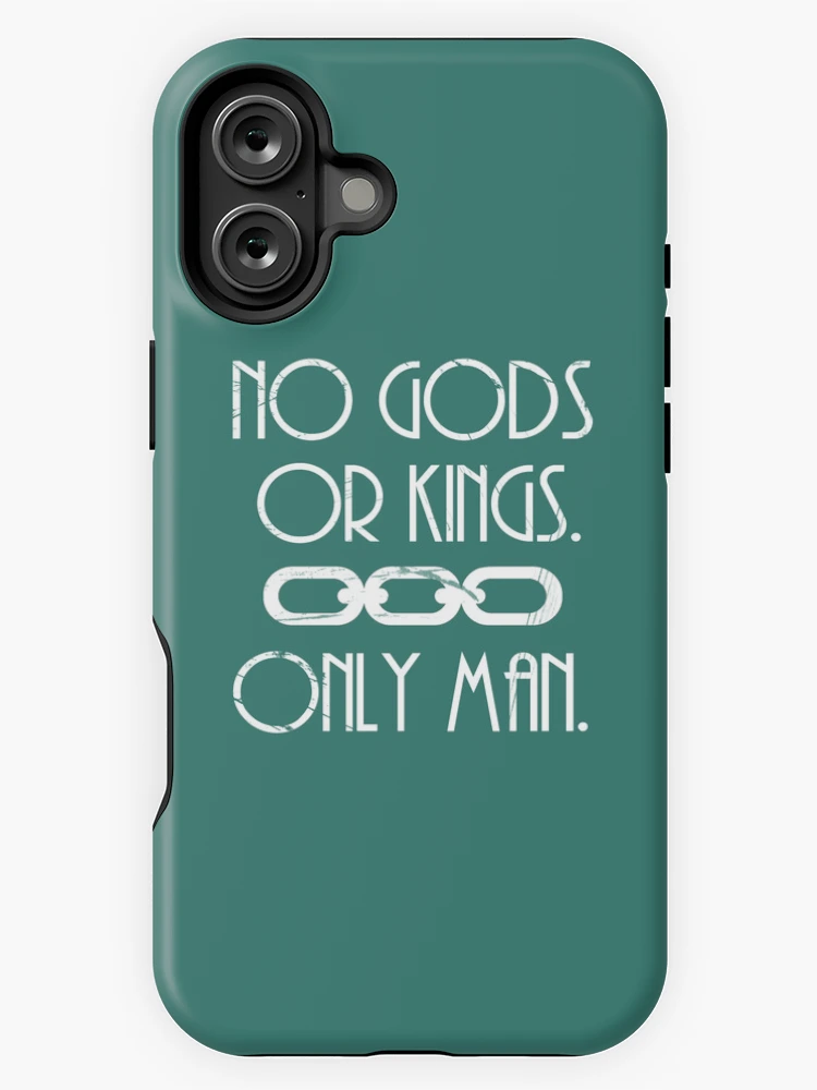 品良く着こなすため No Gods Or Kings. Only Man. iPhoneアクセサリー
