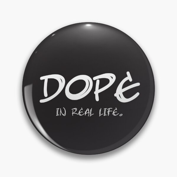 Item preview, Dope in Real Life designed and sold by TwinPowerTammy.