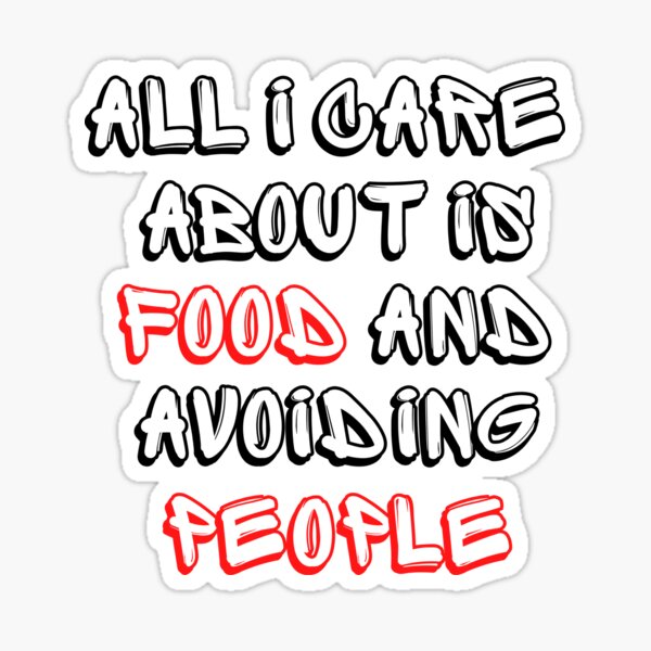 Item preview, Best Seller: All I Care About Is Food And Avoiding People designed and sold by Martin-bivert.