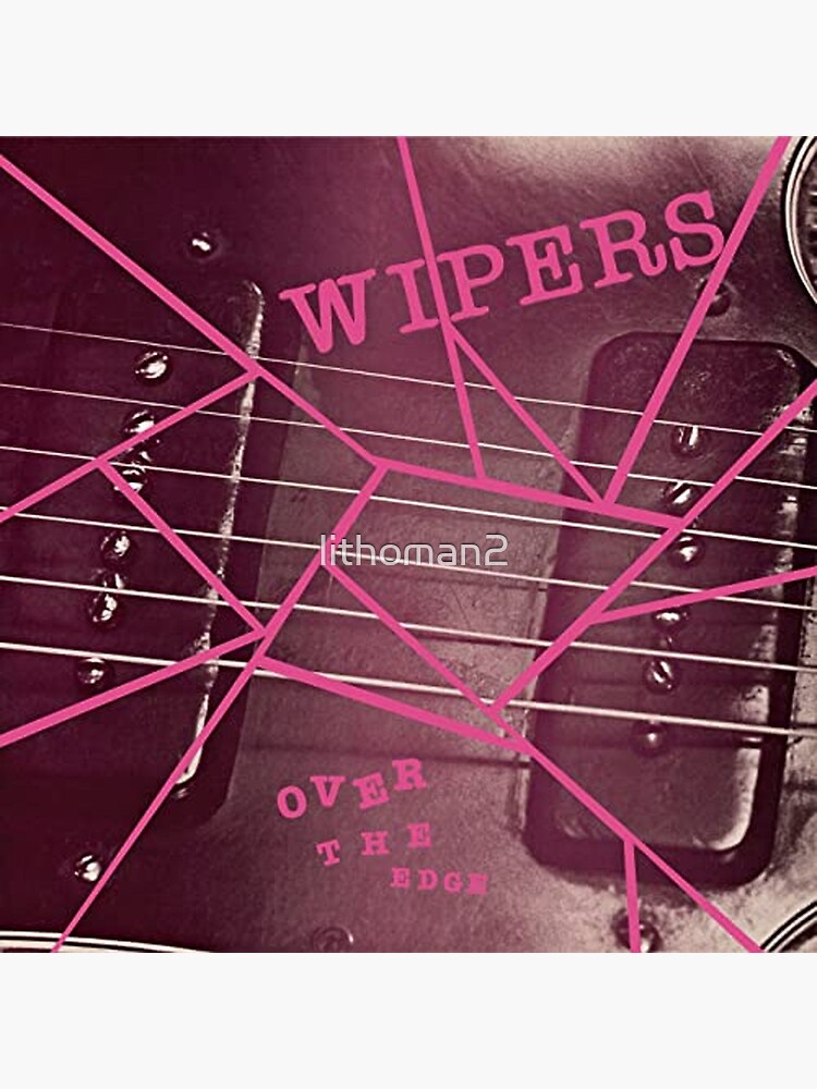 "Wipers Over the Edge Album" Poster for Sale by lithoman2 Redbubble