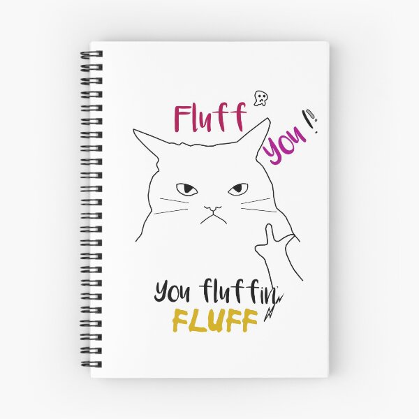 Item preview, Fluff you you fluffin fluff Funny and cute Cat lovers gift designed and sold by Sunmoony.