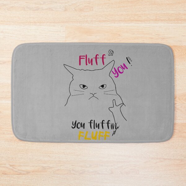 Item preview, Fluff you you fluffin fluff Funny and cute Cat lovers gift designed and sold by Sunmoony.