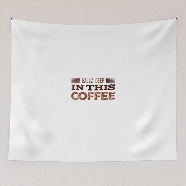 Item preview, Ballz Deep In This Coffee designed and sold by OfferHeat.