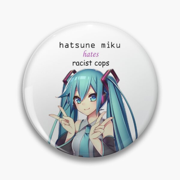Item preview, Hatsune Miku Hates Racist Cops designed and sold by ajuly.