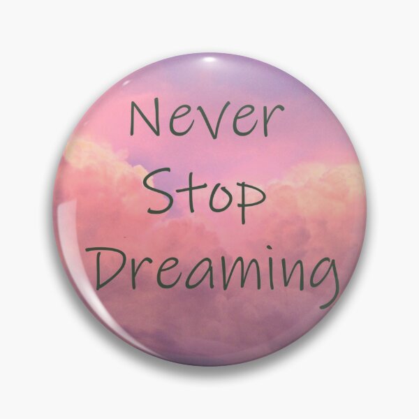 Item preview, Never Stop Dreaming designed and sold by rhainlds.