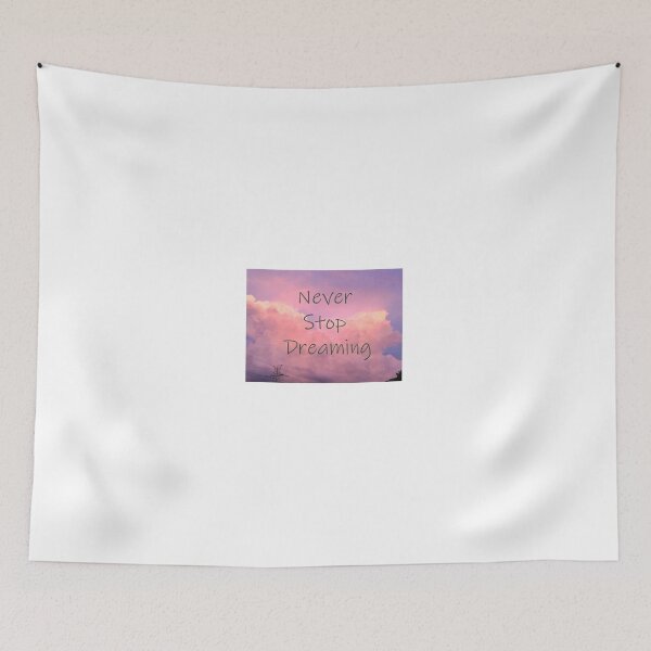 Item preview, Never Stop Dreaming designed and sold by rhainlds.