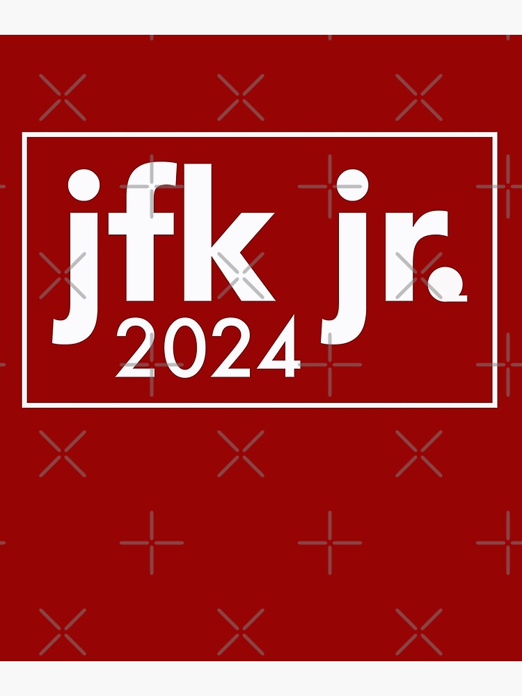 JFK Jr 2024 John F Kennedy For President Poster For Sale By   Flat,750x,075,f Pad,750x1000,f8f8f8 