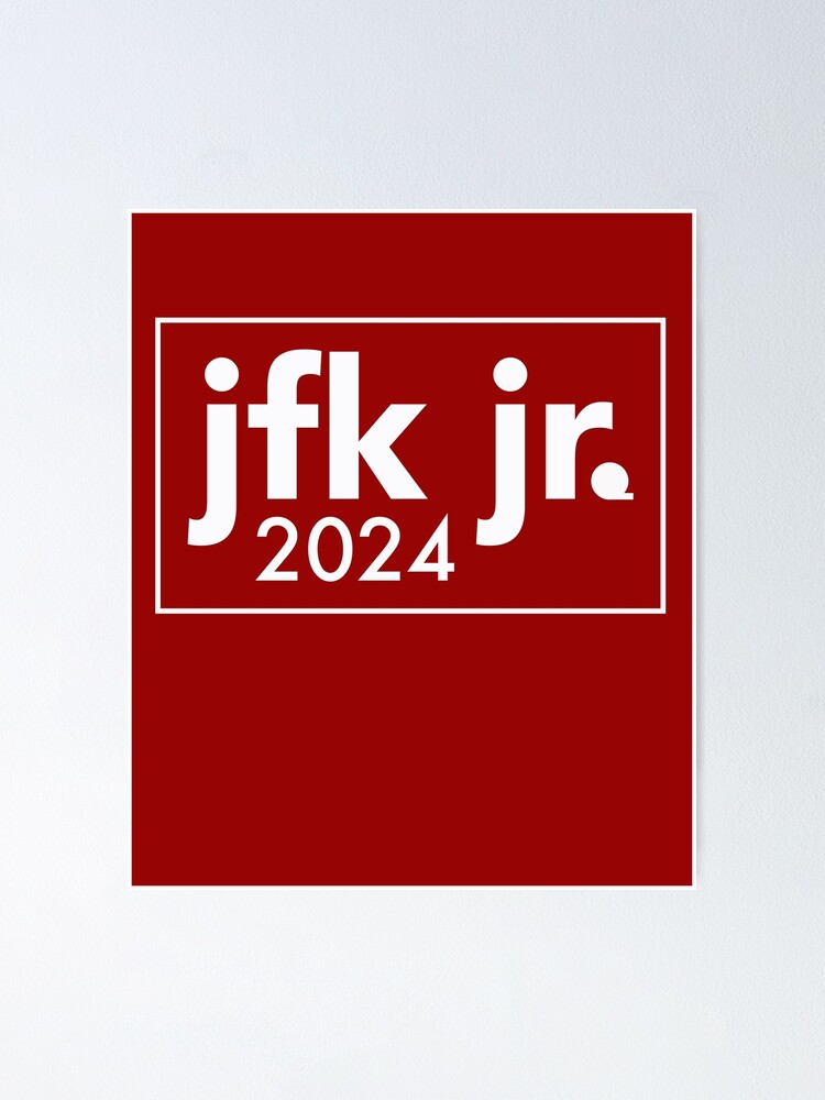 "JFK Jr 2024 John F Kennedy for President" Poster for Sale by
