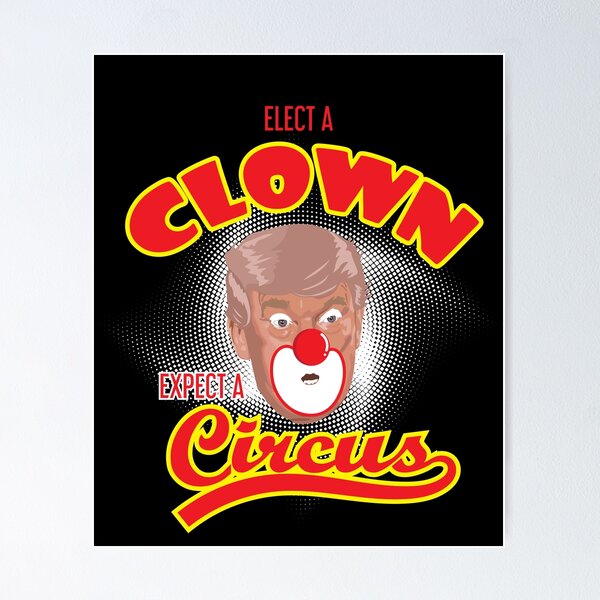 Item preview, Elect A Clown Expect A Circus-Anti Trump designed and sold by Mr. Pap International.