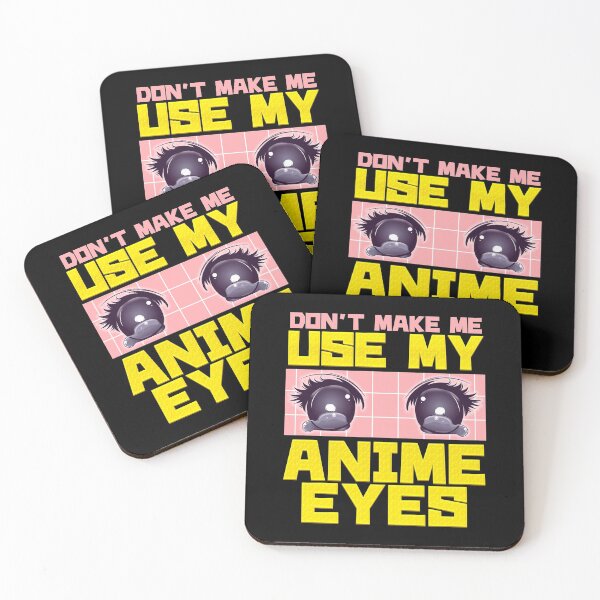 Item preview, Don't Make Me Use My Anime Eyes Kawaii Japanese designed and sold by perfectpresents.