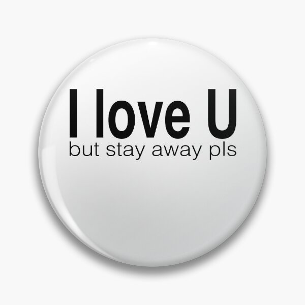 Item preview, I love u but stay away pls designed and sold by stephenignacio.