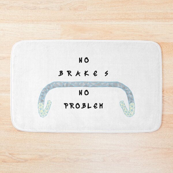 Item preview, No Brakes No Problem designed and sold by RabeDesigns.