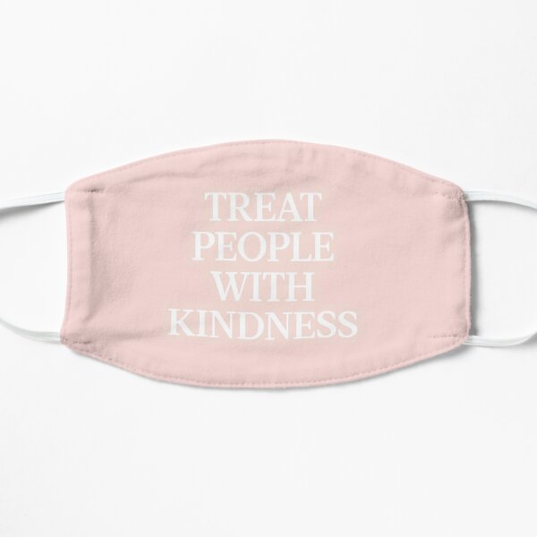 Treat People With Kindness Flat Mask