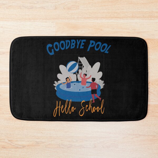Item preview, Good Bye Pool Hello School - Back to school  designed and sold by majeed10.
