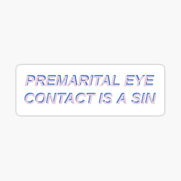 Item preview, "premarital eye contact is a sin" designed and sold by tacobellslut.