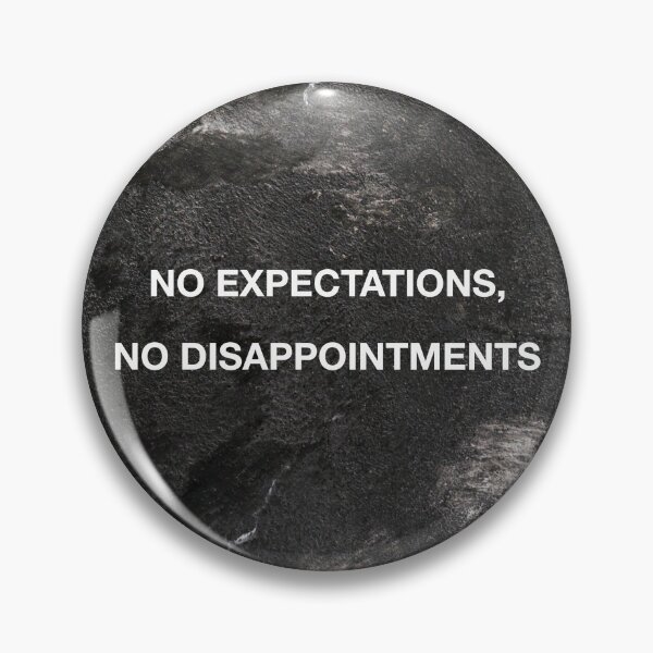 Item preview, NO EXPECTATIONS, NO DISAPPOINTMENT designed and sold by Anart-Gallery.