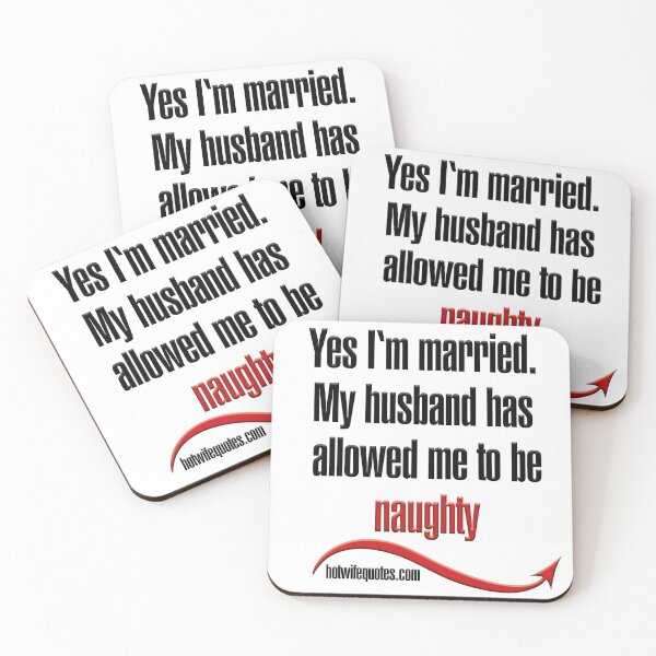 Item preview, Yes I‘m married. My husband has allowed me to be naughty designed and sold by hotwifequotes.
