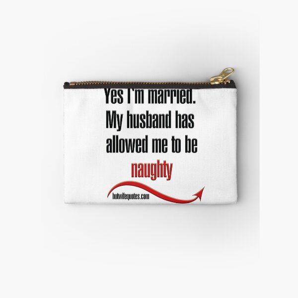 Item preview, Yes I‘m married. My husband has allowed me to be naughty designed and sold by hotwifequotes.