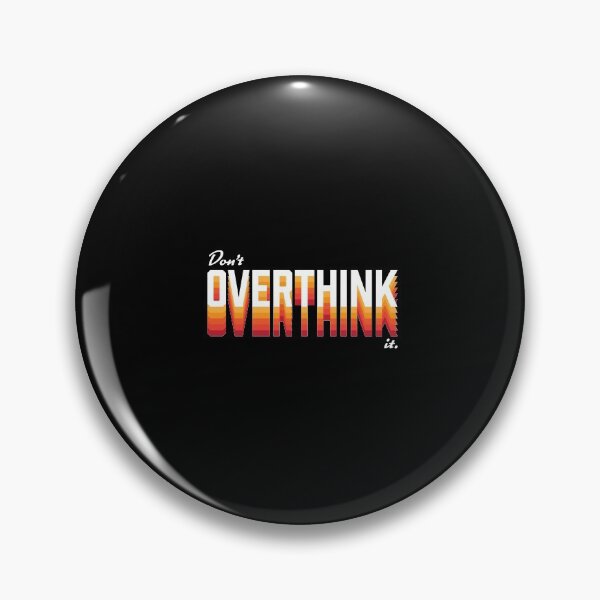 Fashion Dont Overthink It Pin
