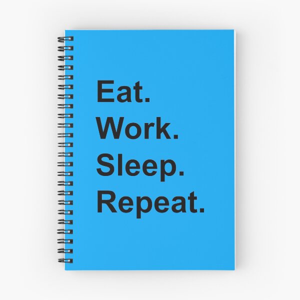 Item preview, Eat. Work. Sleep. Repeat. designed and sold by Quantum-Duck.