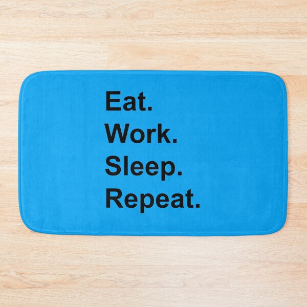 Item preview, Eat. Work. Sleep. Repeat. designed and sold by Quantum-Duck.